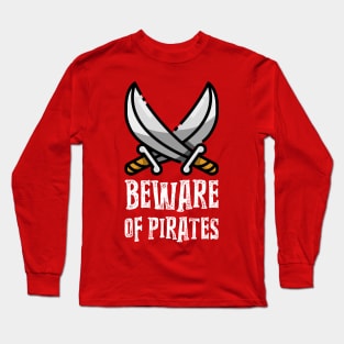 Beware of Pirates Long Sleeve T-Shirt